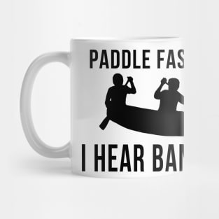 Paddle Faster I Hear Banjos Mug